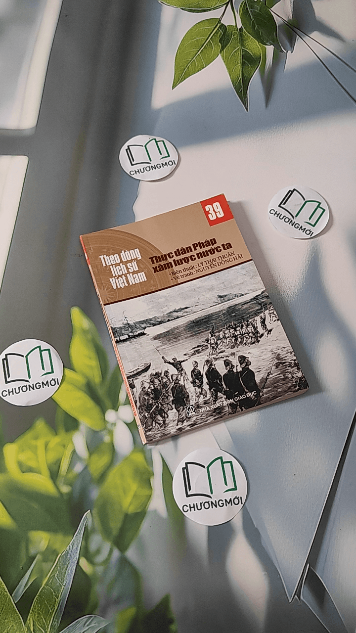 Theo Dòng Lịch Sử Việt Nam: Thực Dân Pháp Xâm Lược Nước Ta 39
