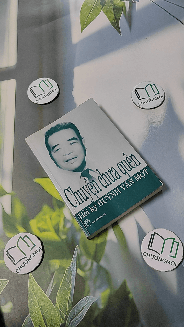 Chuyện Chưa Quên - Hồi Ký Huỳnh Văn Một