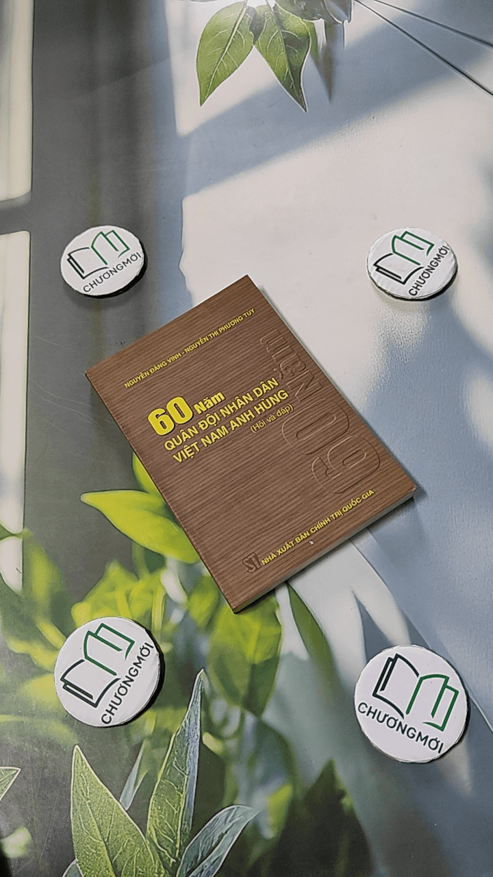60 Năm Quân Đội Nhân Dân Việt Nam Anh Hùng (Hỏi và Đáp)