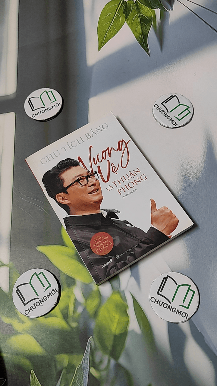 Vương Vệ Và Thuận Phong - Tủ Sách Doanh Nhân Hàng Đầu Châu Á