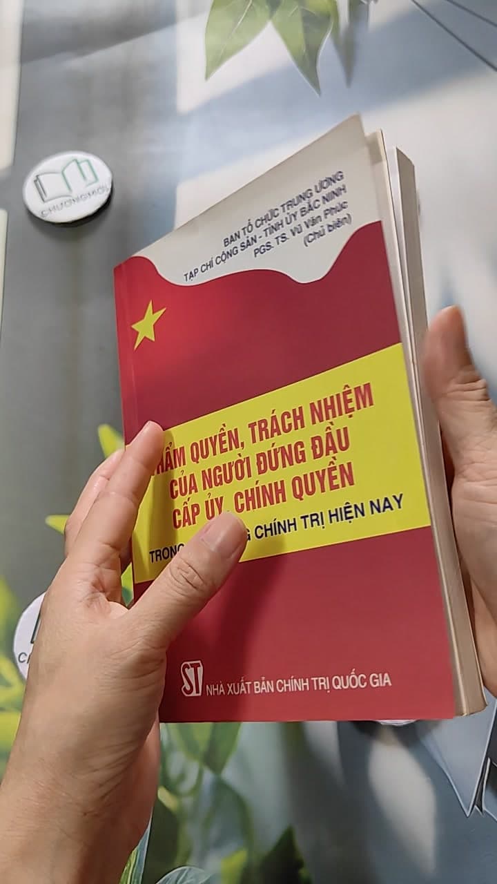 Thẩm Quyền, Trách Nhiệm Của Người Đứng Đầu Cấp Ủy, Chính Quyền Trong Hệ Thống Chính Trị Hiện Nay 6