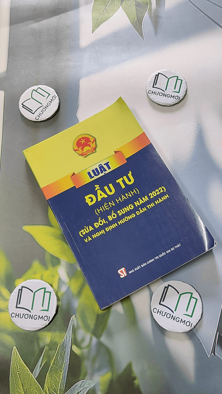 Luật Đầu Tư Hiện Hành (Sửa Đổi, Bổ Sung Năm 2022) Và Nghị Định Hướng Dẫn Thi Hành