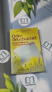 Đi tìm điều chưa biết trong trường ca " Những lời ca chưa đủ "