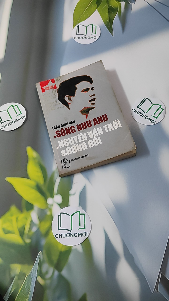 Sống Như Anh - Nguyễn Văn Trỗi và Đồng Đội