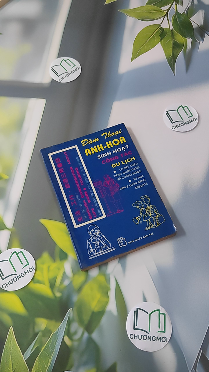 Đàm Thoại Anh - Hoa: Sinh Hoạt - Công Tác - Du Lịch