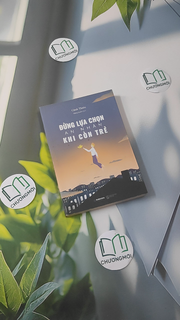 Đừng Lựa Chọn An Nhàn Khi Còn Trẻ