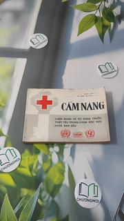 Cẩm Nang Chẩn Đoán Và Sử Dụng Thuốc Thiết Yếu Trong Chăm Sóc Sức Khoẻ Ban Đầu