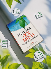 Thay Đổi Đời Mình Ngay Từ Bây Giờ