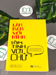Làm Bạn Với Hình, Làm Tình Với Chữ