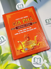 Cách Xây Dựng Gia Phả Dòng Tộc Và Tuyển Chọn Các Bài Khấn Cổ Truyền Của Người Việt